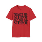 Old School Typography T-Shirt — "There's No School Like the Old School" Vintage Quote Tee