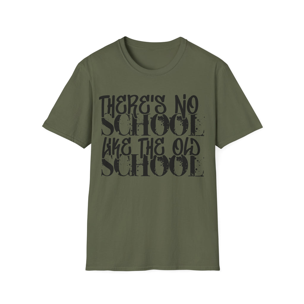 Old School Typography T-Shirt — "There's No School Like the Old School" Vintage Quote Tee