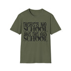 Old School Typography T-Shirt — "There's No School Like the Old School" Vintage Quote Tee