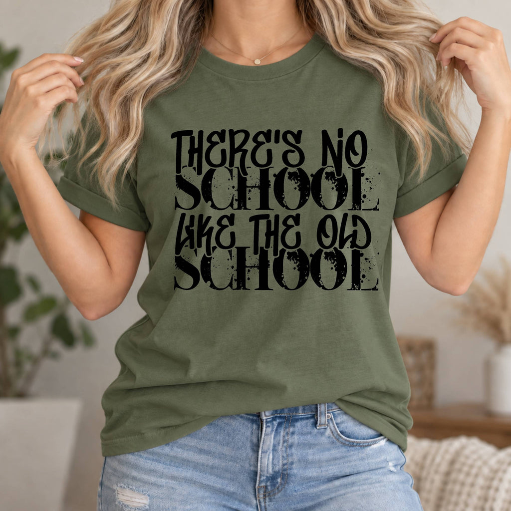 Old School Typography T-Shirt — "There's No School Like the Old School" Vintage Quote Tee