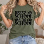 Old School Typography T-Shirt — "There's No School Like the Old School" Vintage Quote Tee