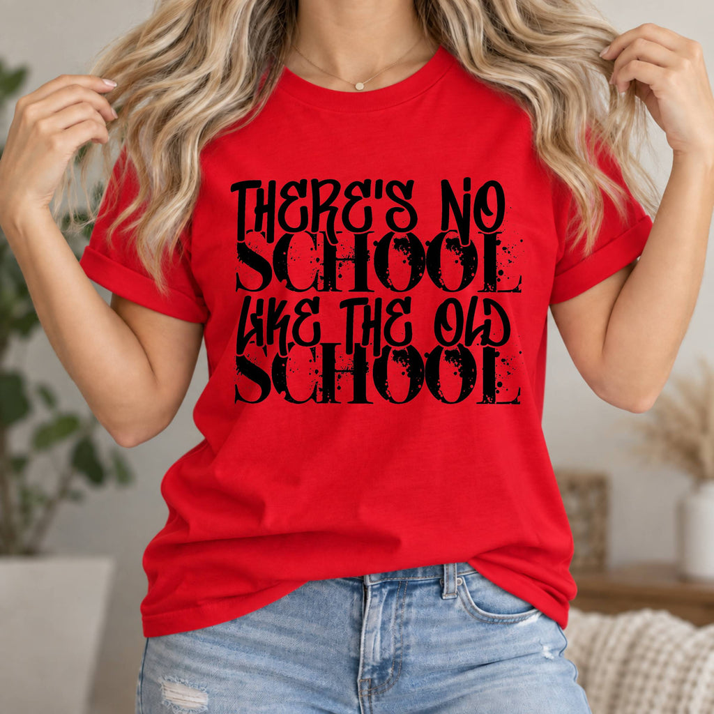 Old School Typography T-Shirt — "There's No School Like the Old School" Vintage Quote Tee