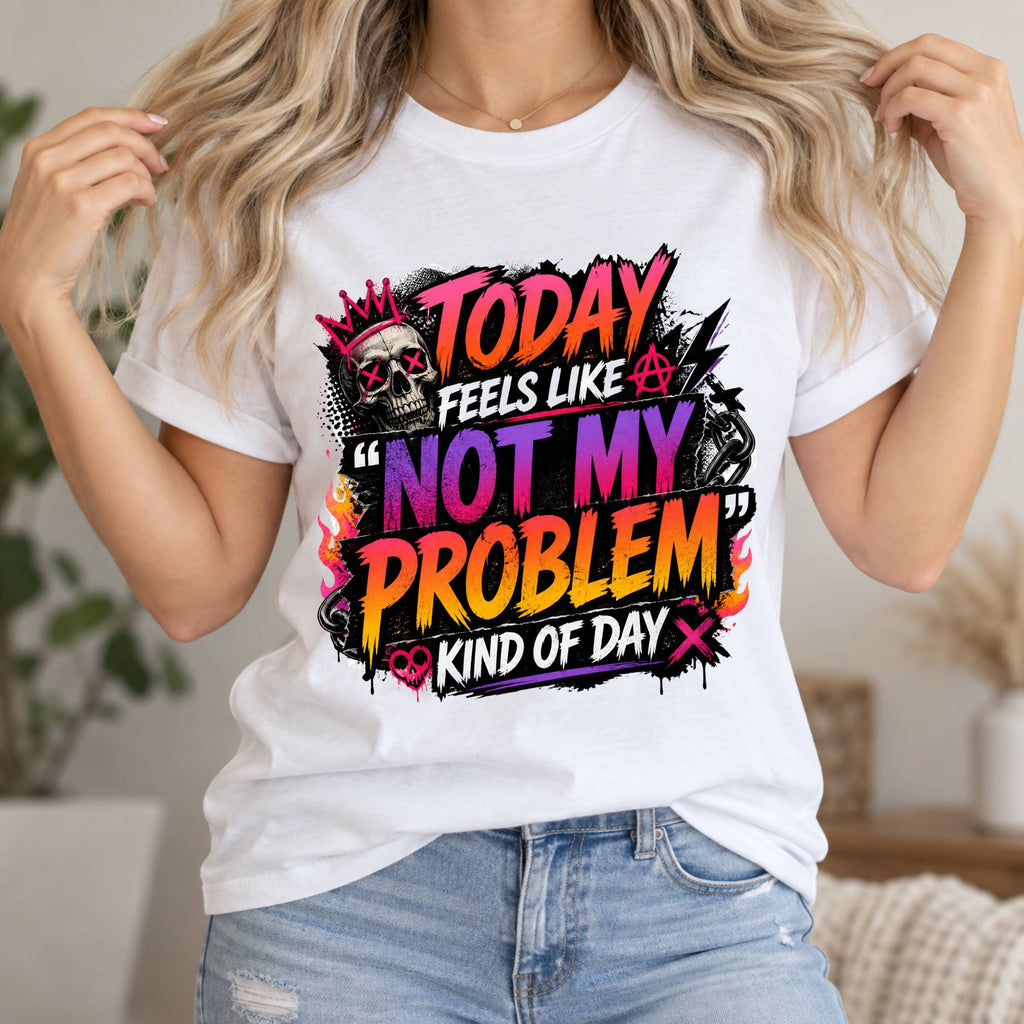 Not My Problem Tee - Retro Skull Graphic Tee, 'Today Feels Like A Not My Problem Kind Of Day'