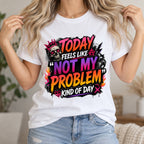 Not My Problem Tee - Retro Skull Graphic Tee, 'Today Feels Like A Not My Problem Kind Of Day'