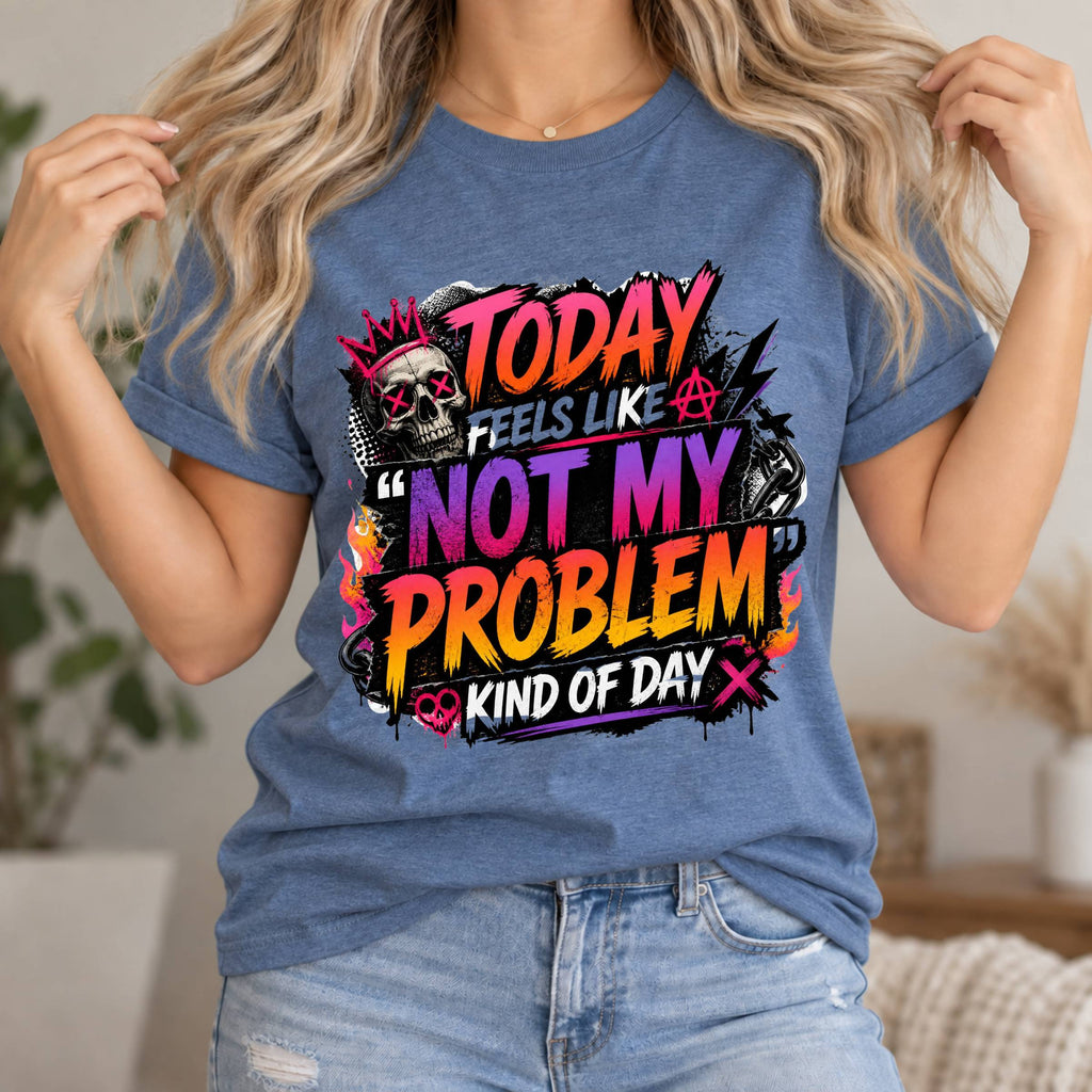 Not My Problem Tee - Retro Skull Graphic Tee, 'Today Feels Like A Not My Problem Kind Of Day'