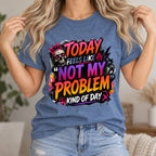 Not My Problem Tee - Retro Skull Graphic Tee, 'Today Feels Like A Not My Problem Kind Of Day'