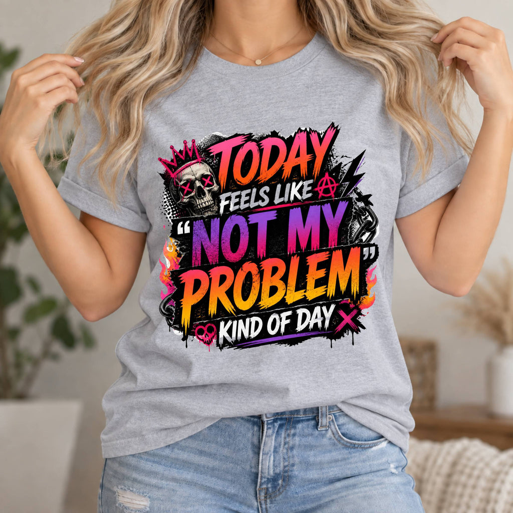 Not My Problem Tee - Retro Skull Graphic Tee, 'Today Feels Like A Not My Problem Kind Of Day'