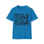 Old School Typography T-Shirt — "There's No School Like the Old School" Vintage Quote Tee